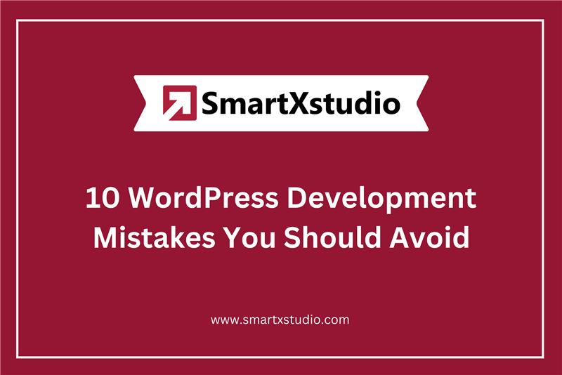 10 WordPress Development Mistakes You Should Avoid