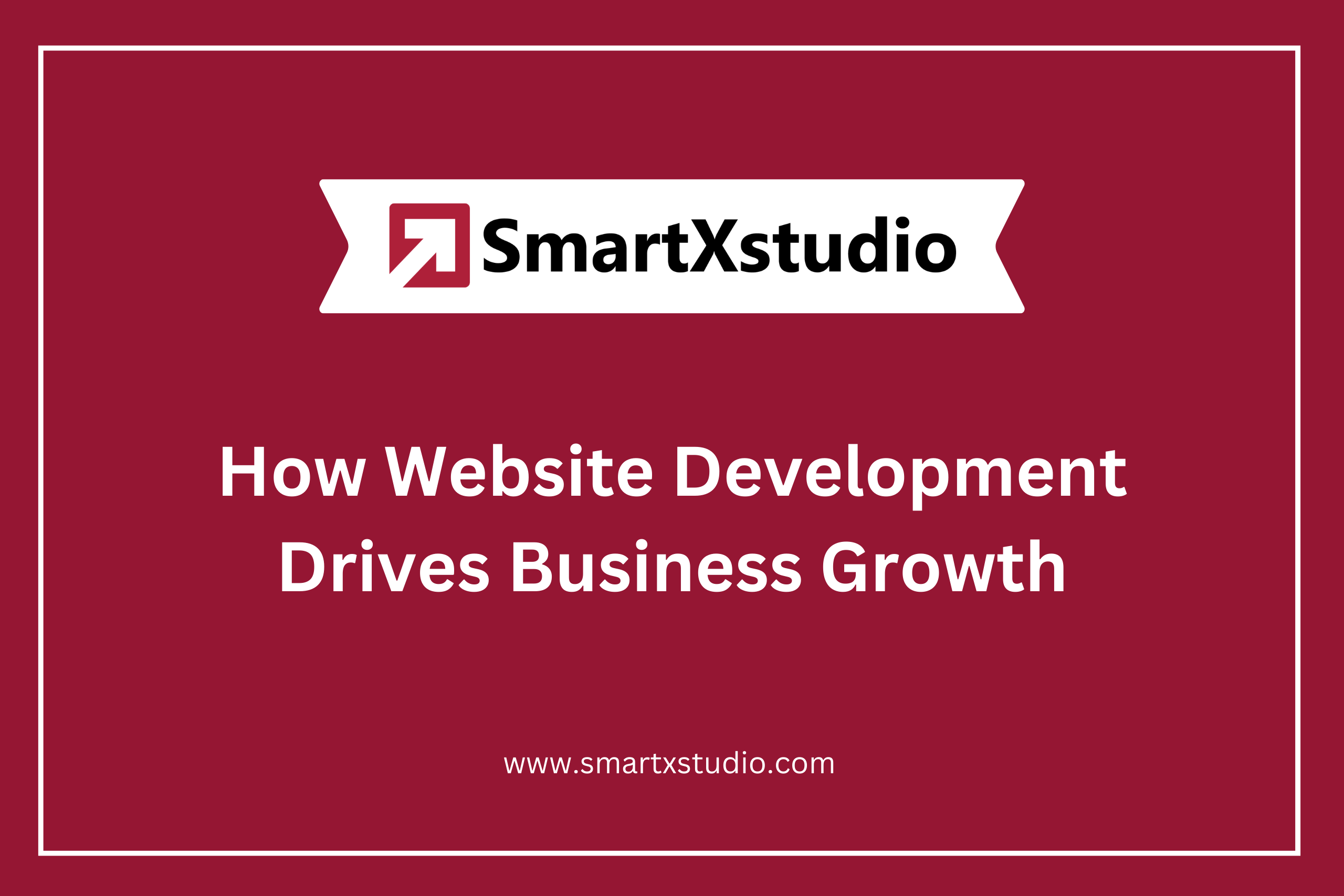 How Website Development Helps in the Growth and Success of Your Business