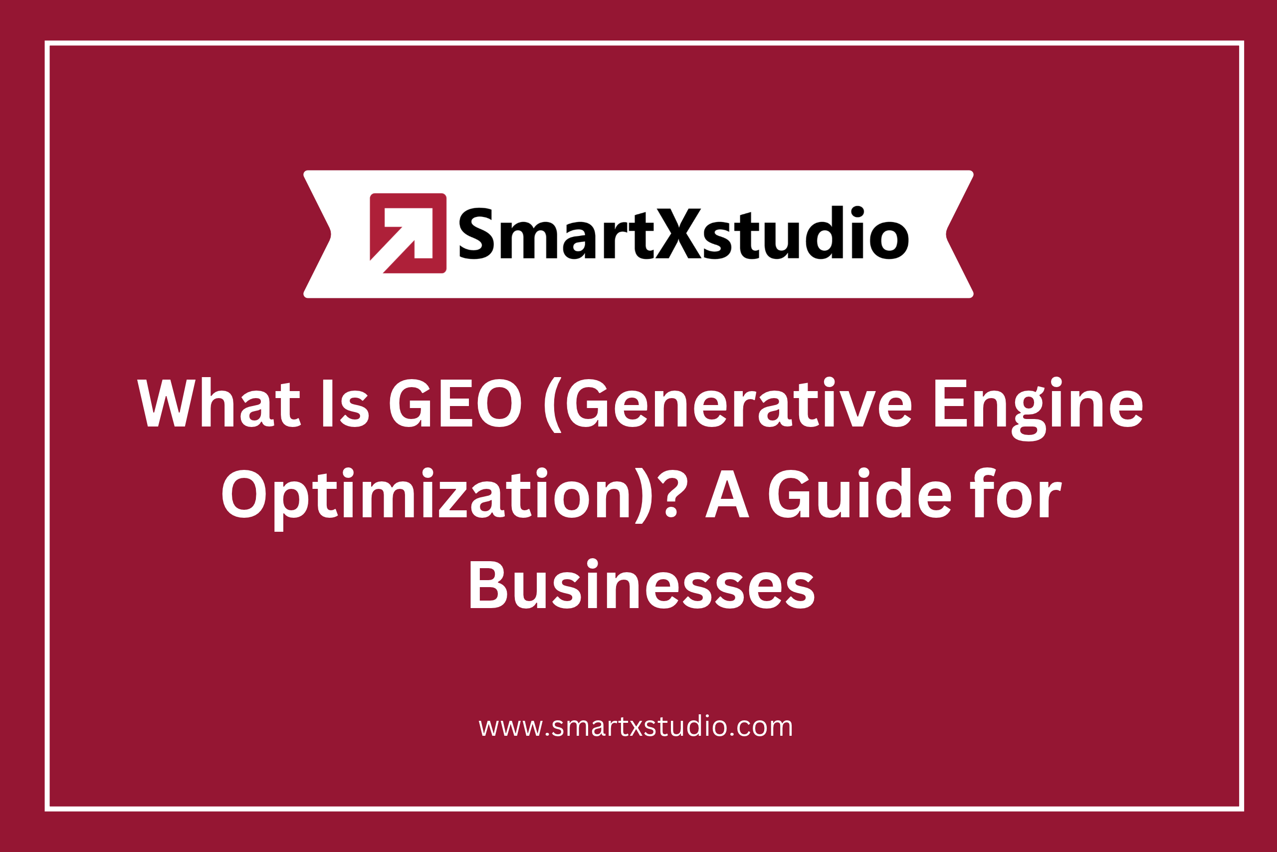 What Is GEO (Generative Engine Optimization)? A Guide for Businesses